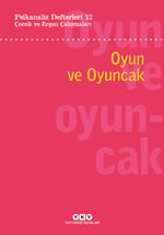 Psikanaliz Defterleri 12: Çocuk ve Ergen Çalışmaları – Oyun ve Oyuncak