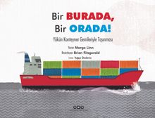 Bir Burada, Bir Orada! & Yükün Konteyner Gemileriyle Taşınması