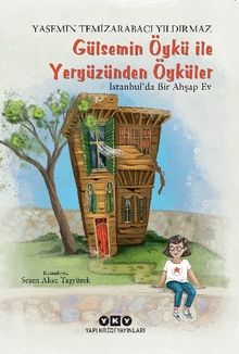 Gülsemin Öykü ile Yeryüzünden Öyküler & İstanbul'da Bir Ahşap Ev