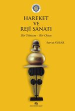 Hareket ve Reji Sanatı & Bir Yöntem - Bir Oyun