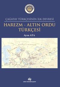 Çağatay Türkçesinin İlk Devresi Harezm - Altın Ordu Türkçesi