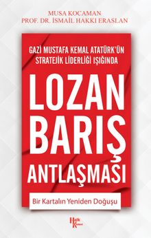 Lozan Barış Antlaşması & Bir Kartalın Yeniden Doğuşu
