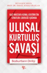 Ulusal Kurtuluş Savaşı & Bozkurtların Dirilişi