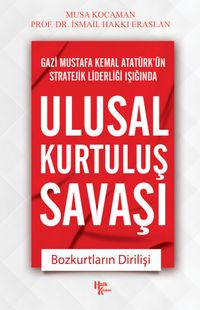 Ulusal Kurtuluş Savaşı & Bozkurtların Dirilişi