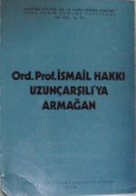 İsmail Hakkı Uzunçarşılıya Armağan / 13-Z-7