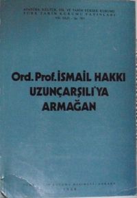 İsmail Hakkı Uzunçarşılıya Armağan / 13-Z-7