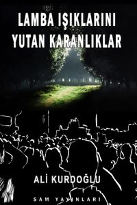 Lamba Işıklarını Yutan Karanlıklar