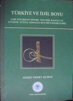Türkiye ve İdil Boyu (1569 Astarhan Seferi, Ten-İdil Kanalı ve XVI-XVII. Yüzyıl Osmanlı-Rus Münasebetleri)/ 13-Z-26