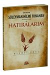 &Uuml;stazım S&uuml;leyman Hilmi Tunahan (Kuddise Sirruh) ve Hatıralarım