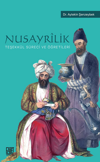 Nusayrîlik Teşekkül Süreci ve Öğretileri