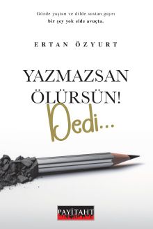 Yazmazsan Ölürsün ! Dedi 