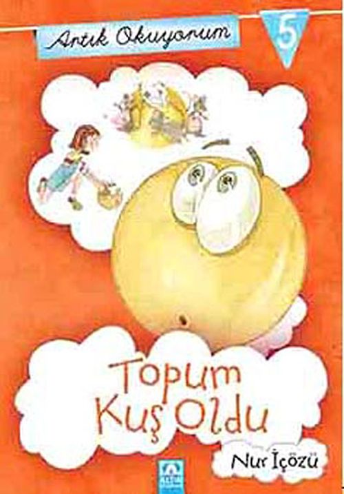 Topum Kuş Oldu / Artık Okuyorum -5
