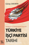 Sendikalizm Ve Parlamentarizm Arasında Türkiye İşçi Partisi Tarihi