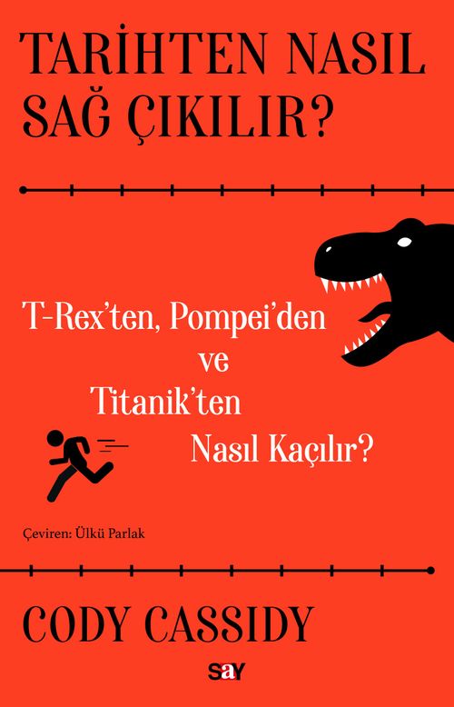 Tarihten Nasıl Sağ Çıkılır? & T-Reks'ten, Pompei'den ve Titanik'ten Nasıl Kaçılır?