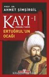 Kayı -I Osmanlı Tarihi / Ertuğrul'un Ocağı