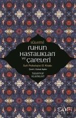 Ruhun Hastalıkları ve Çareleri & Sufi Psikolojisi El Kitabı