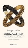 Mitra Varuna & Hükümranlığın İki Hint-Avrupa Temsili Üzerine