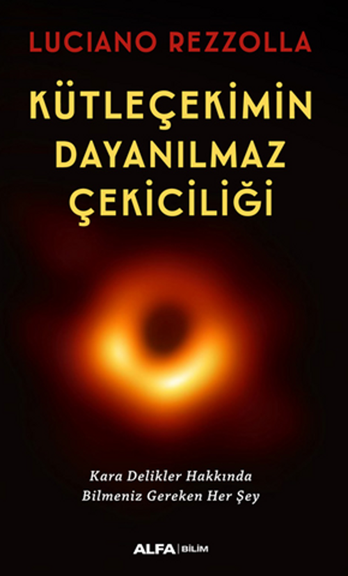 Kütleçekimin Dayanılmaz Çekiciliği / Kara Delikler Hakkında Bilmeniz Gereken Her Şey 