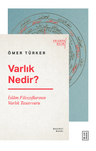 Varlık Nedir? &amp; İslam Filozoflarının Varlık Tasavvuru