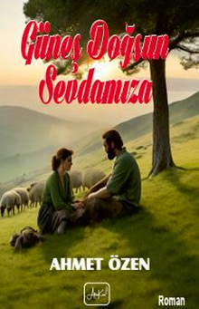 Güneş Doğsun Sevdamıza