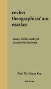Cevher Theographiası'nın Esasları & Unsur, Birlik, Mahiyet &Uuml;zerine Bir İnceleme