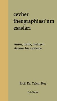 Cevher Theographiası'nın Esasları & Unsur, Birlik, Mahiyet Üzerine Bir İnceleme