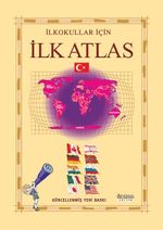 İlkokullar İçin İlk Atlas (Güncellenmiş Yeni Baskı)