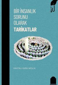 Bir İnsanlık Sorunu Tarikatlar