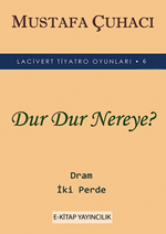 Dur Dur Nereye?