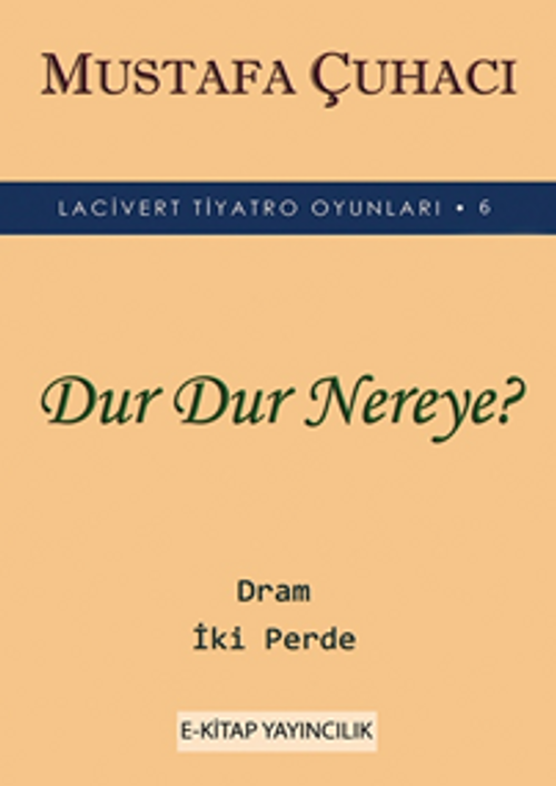 Dur Dur Nereye?