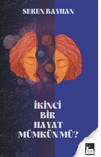 İkinci Bir Hayat Mümkün mü?