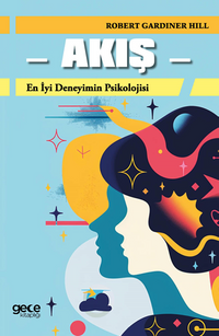 Akış / En İyi Deneyimin Psikolojisi