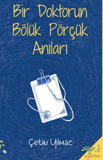 Bir Doktorun Bölük Pörçük Anıları