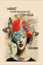 Hayat Mucize Beklemek İçin Çok Kısa
