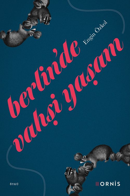 Berlin'de Vahşi Yaşam & Bir Belgesel Günce