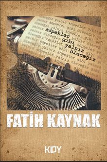 Köpekler Gibi Yalnız Öleceğiz 