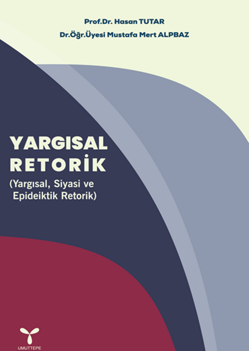 Yargısal Retorik (Yargısal, Siyasi ve Epideiktik Retorik)