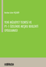 Yeni Mülkiyet Teorisi ve P1-1 Özelinde Meşru Beklenti Uygulaması