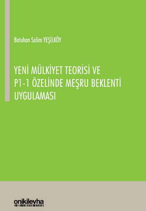 Yeni Mülkiyet Teorisi ve P1-1 Özelinde Meşru Beklenti Uygulaması