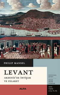 Levant Akdeniz'de İhtişam ve Felaket