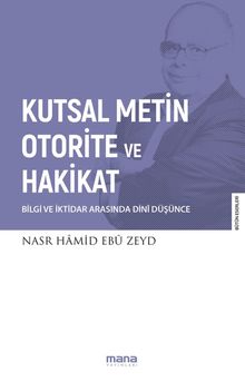 Kutsal Metin, Otorite ve Hakikat & Bilgi ve İktidar Arasında Dini Düşünce