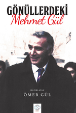 Gönüllerdeki Mehmet Gül