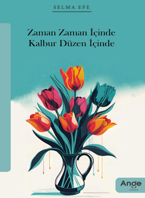Zaman Zaman İçinde Kalbur Düzen İçinde