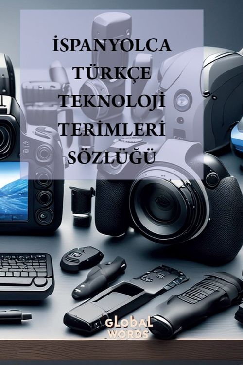 İspanyolca-Türkçe Teknoloji Terimleri Sözlüğü