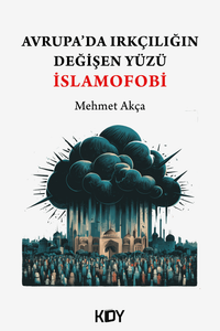 Avrupa'da Irkçılığın Değişen Yüzü: İslamofobi 