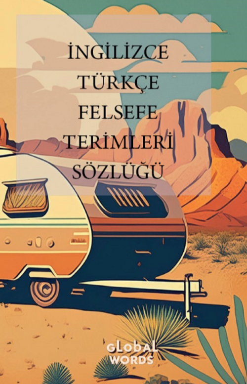 İngilizce - Türkçe Felsefe Terimleri Sözlüğü 