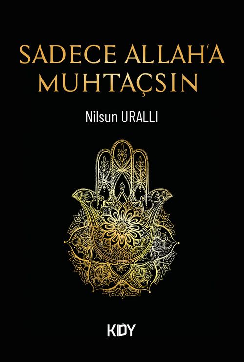 Sadece Allah'a Muhtaçsın!