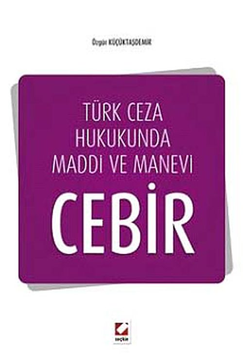 Türk Ceza Hukukunda Maddi ve Manevi Cebir