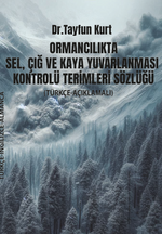 Ormancılıkta Sel, Çığ ve Kaya Yuvarlanması Kontrolü Terimleri Sözlüğü (Türkçe – İngilizce – Almanca) 