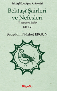 Bektaşî Şairleri ve Nefesleri / 19 ncu asra kadar (Cilt 1-2)